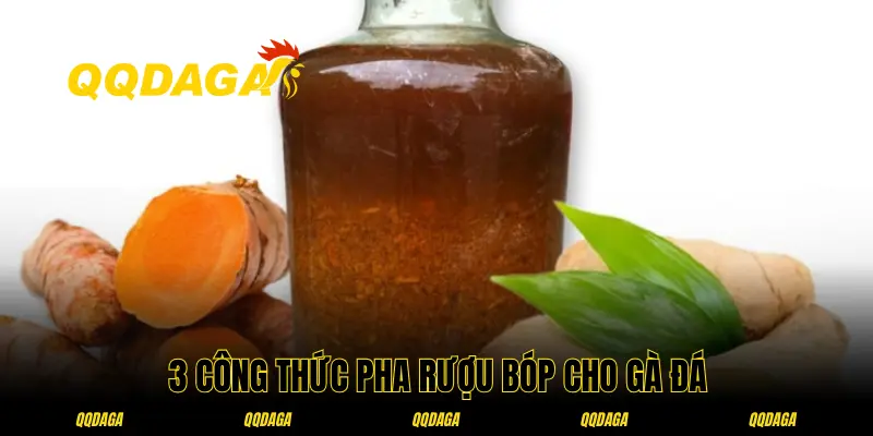 Hướng dẫn 3 cách ngâm rượu bóp cho gà